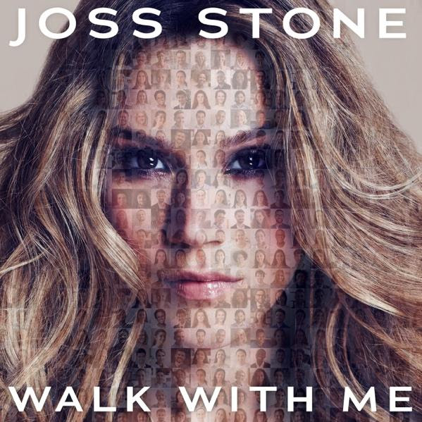 JOSS STONE “WALK WITH ME”